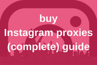Buy Instagram proxies (a complete) guide