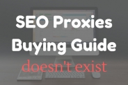 SEO Proxies Buying Guide 2017