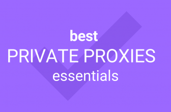 Best Private Proxies Essential Information