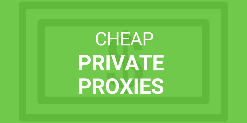 Where to Buy Cheap Private Proxies