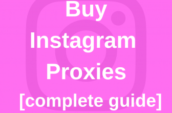 Buy Instagram proxies (a complete) guide