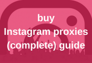Buy Instagram proxies (a complete) guide