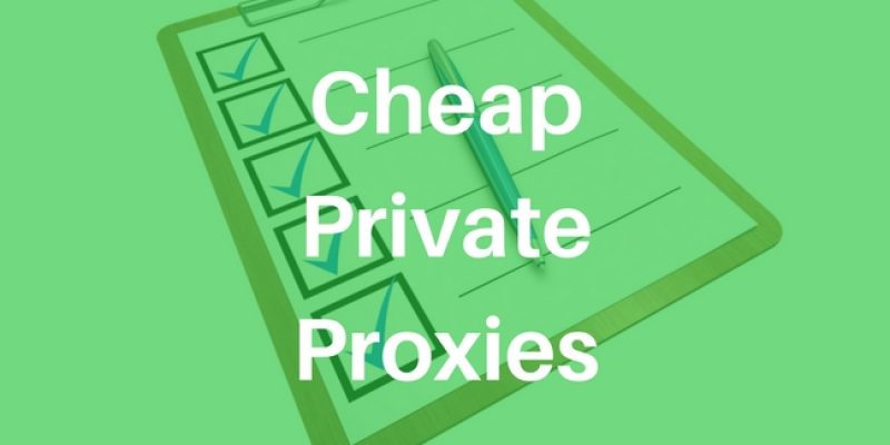 Where to Buy Cheap Private Proxies