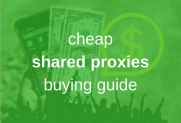 Complete Cheap Shared Proxies Buying Guide