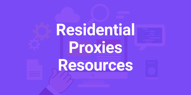 Residential Proxies Resources