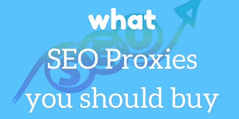 What SEO proxies you should buy