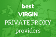 Best Virgin Private Proxies Providers